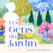 Les Gens du Jardin illustrant un jardin d'exception et la passion paysagère.